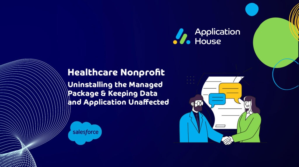 Uninstalling the Managed Package & Keeping Data and Application Unaffected